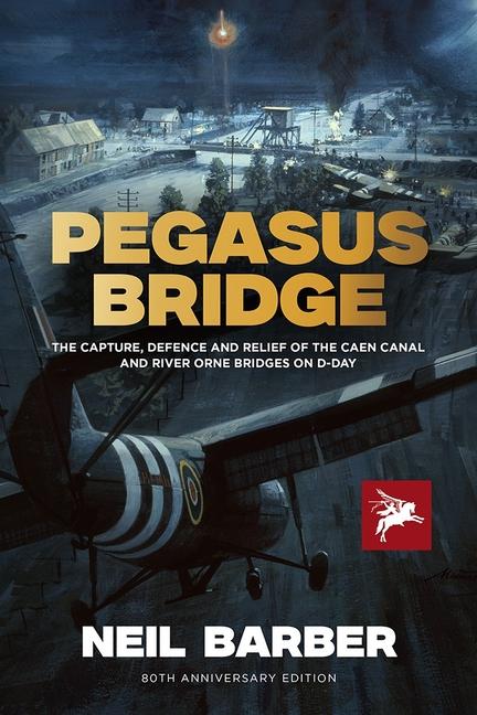 Cover: 9781781220269 | Pegasus Bridge | Neil Barber | Buch | Englisch | 2024