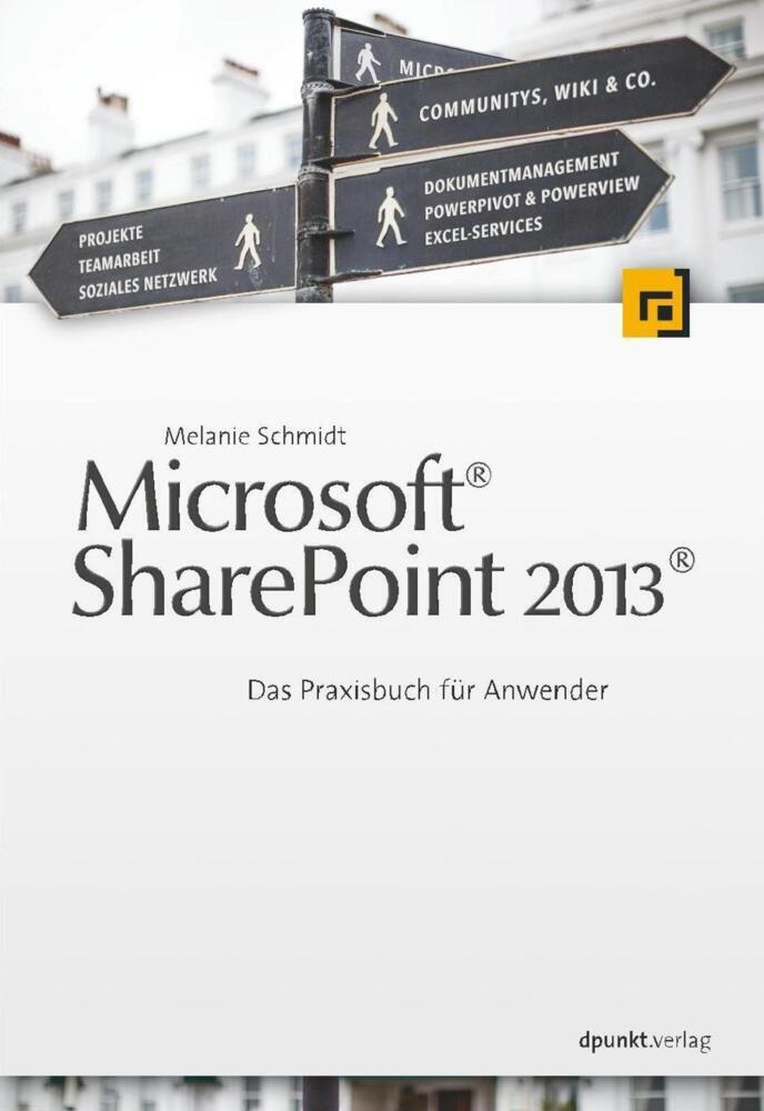 Cover: 9783864901003 | Microsoft® Sharepoint 2013® | Melanie Schmidt | Taschenbuch | dpunkt