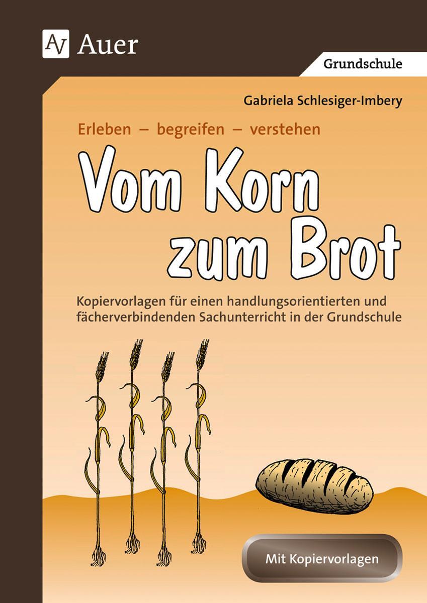 Cover: 9783403033882 | Vom Korn zum Brot | Gabriela Schlesiger-Imbery | Taschenbuch | Deutsch