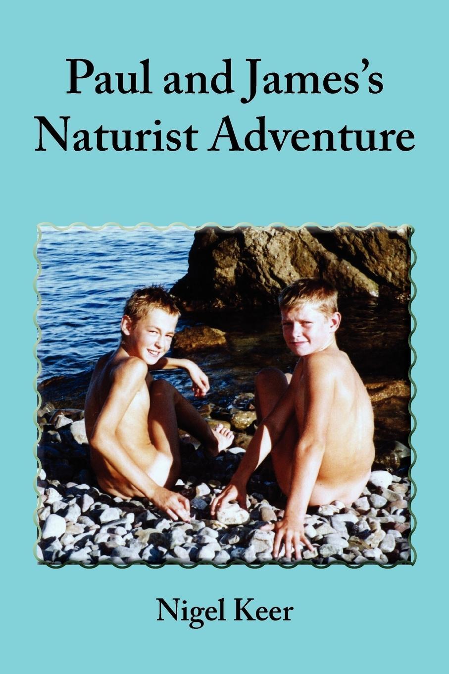 Cover: 9781908341693 | Paul and James's Naturist Adventure | Nigel Keer | Taschenbuch | 2012