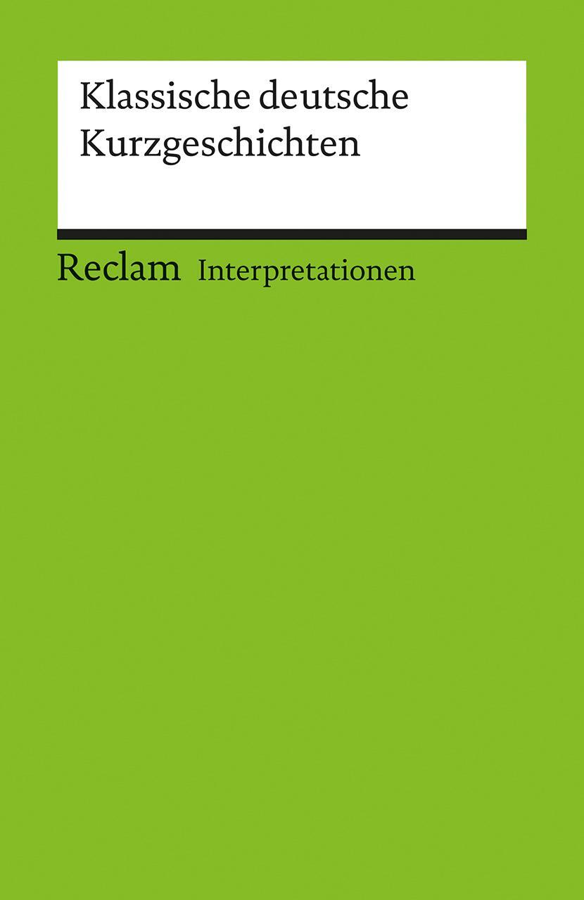 Cover: 9783150175255 | Klassische deutsche Kurzgeschichten. Interpretationen | Bellmann