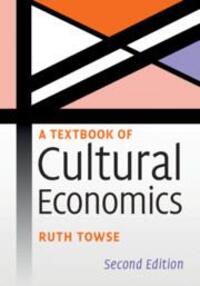 Cover: 9781108432009 | A Textbook of Cultural Economics | Ruth Towse | Taschenbuch | Englisch
