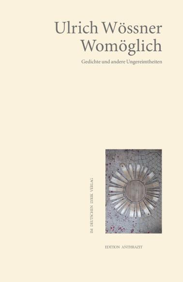 Cover: 9783842249240 | Womöglich | Gedichte und andere Ungereimtheiten | Ulrich Wössner