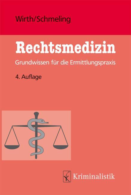 Cover: 9783783200584 | Rechtsmedizin | Grundwissen für die Ermittlungspraxis | Wirth (u. a.)