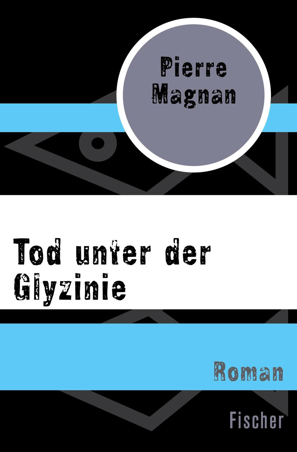 Cover: 9783596301812 | Tod unter der Glyzinie | Roman | Pierre Magnan | Taschenbuch | 256 S.