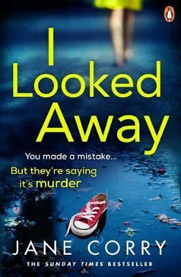 Cover: 9780241984635 | I Looked Away | the page-turning Sunday Times Top 5 bestseller | Corry