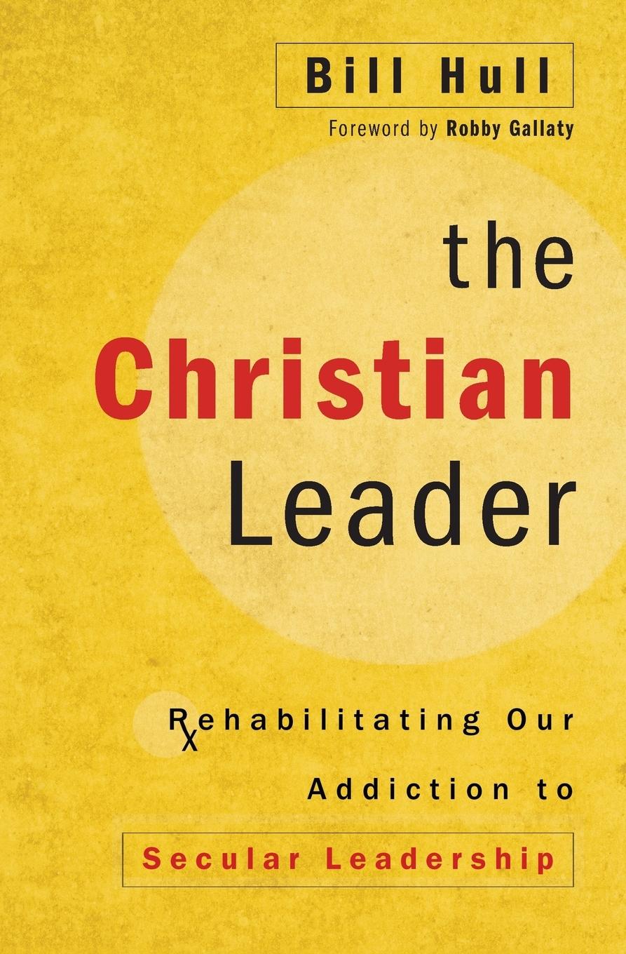 Cover: 9780310525332 | The Christian Leader | Bill Hull | Taschenbuch | Englisch | 2016