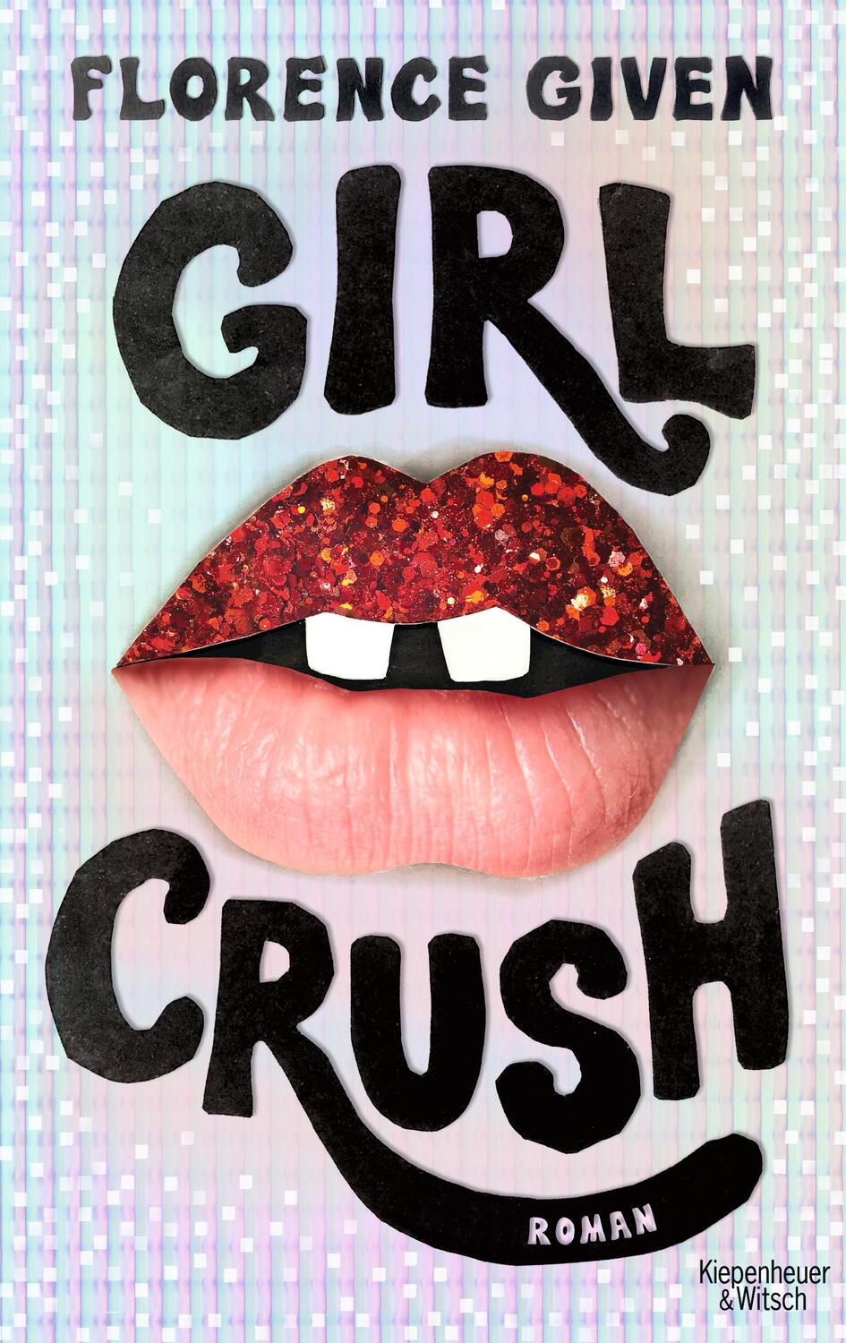 Cover: 9783462004632 | Girlcrush | Florence Given | Taschenbuch | Deutsch | 2023