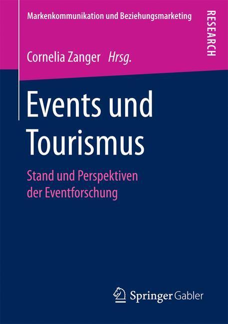 Cover: 9783658155148 | Events und Tourismus | Stand und Perspektiven der Eventforschung