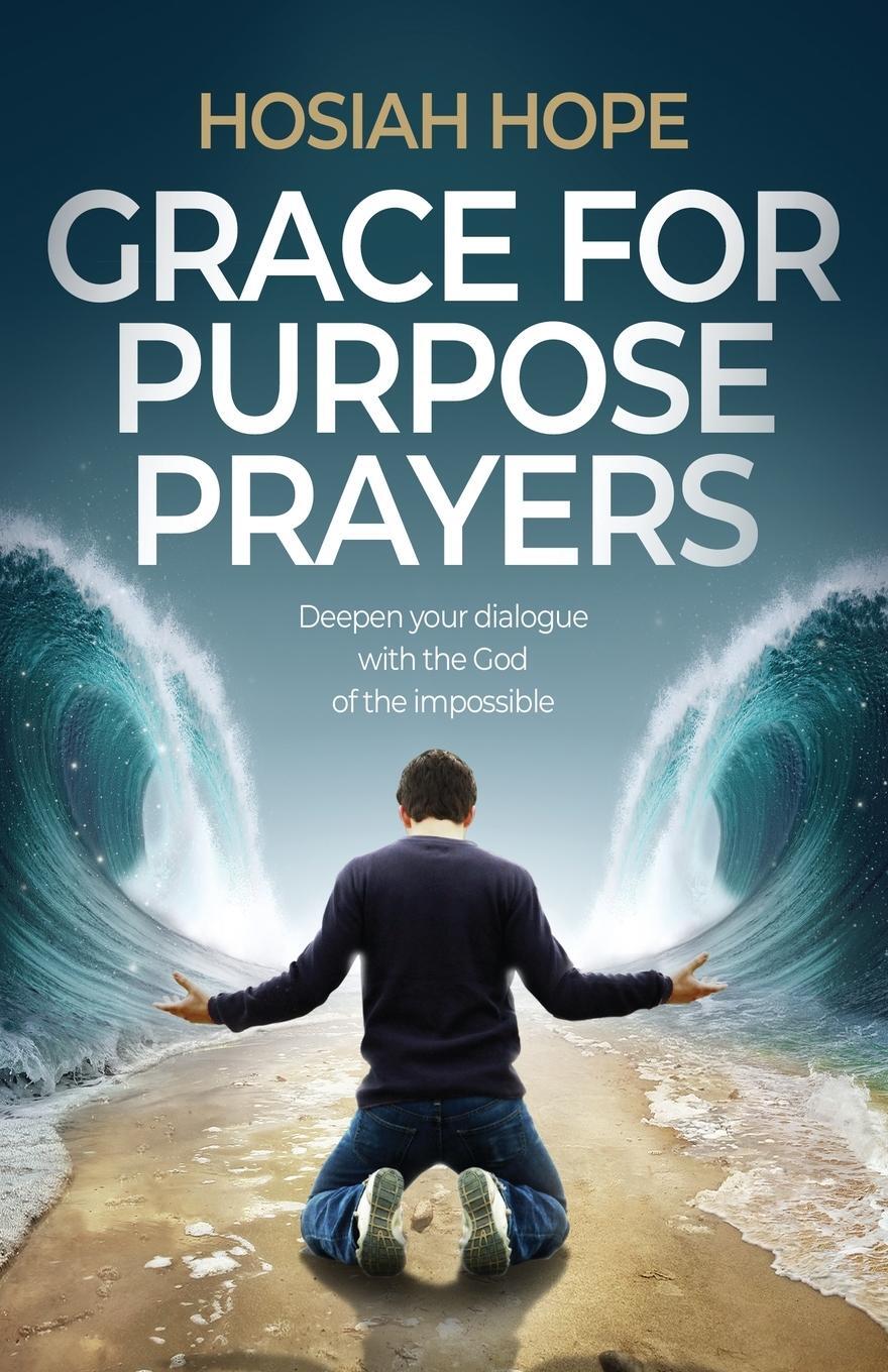 Cover: 9781739256302 | Grace for Purpose Prayers | Hosiah Hope | Taschenbuch | Paperback
