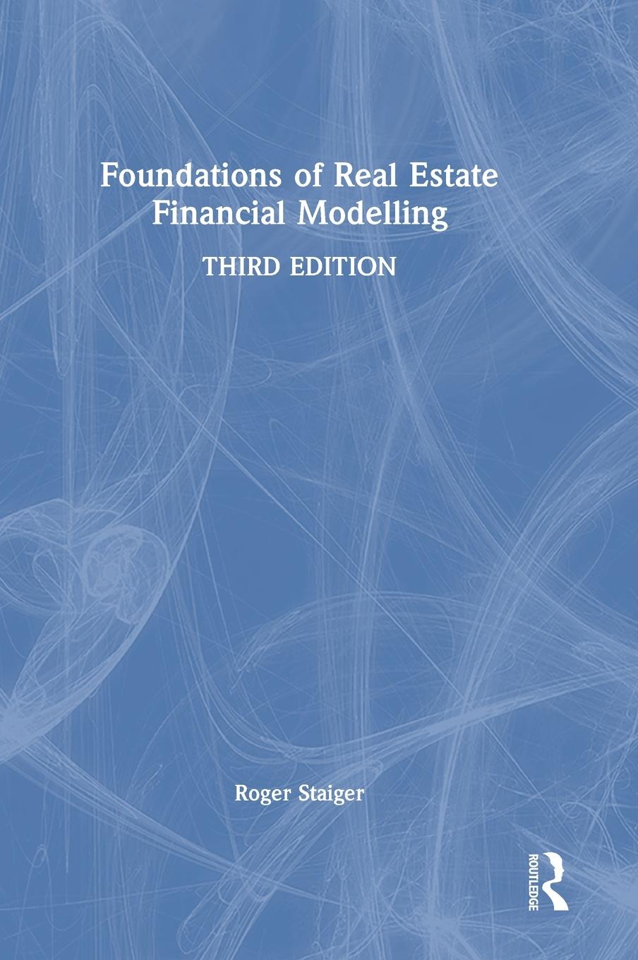 Cover: 9781032458106 | Foundations of Real Estate Financial Modelling | Roger Staiger | Buch