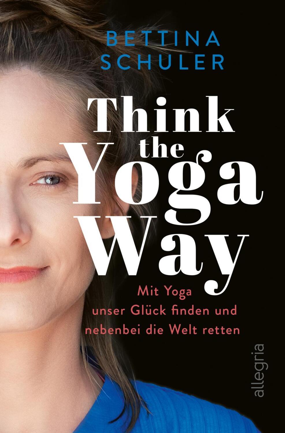 Cover: 9783793424147 | Think The Yoga Way | Bettina Schuler | Taschenbuch | Deutsch | 2020
