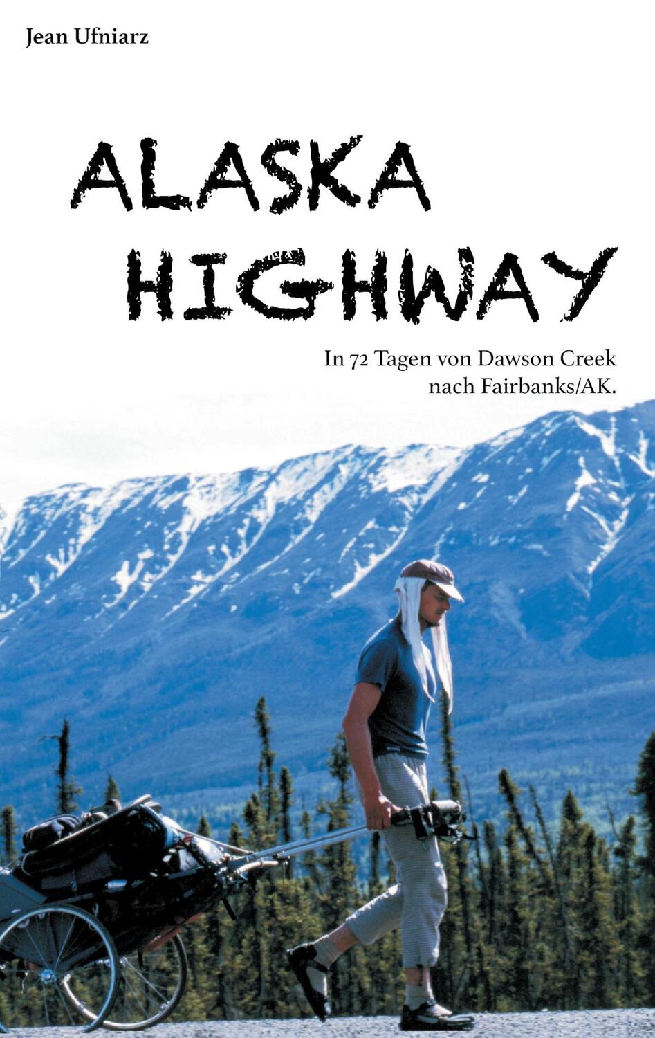 Cover: 9783743166363 | Alaska Highway | In 72 Tagen von Dawson Creek nach Fairbanks/AK.
