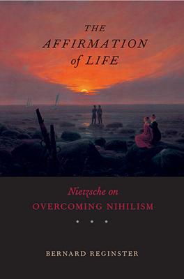 Cover: 9780674030640 | The Affirmation of Life | Nietzsche on Overcoming Nihilism | Reginster