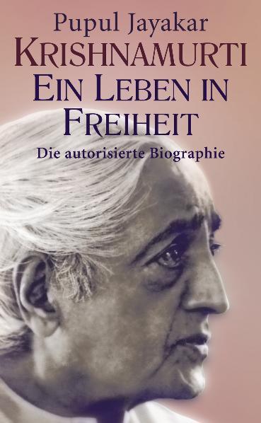Cover: 9783929345186 | Krishnamurti. Ein Leben in Freiheit | Die autorisierte Biographie