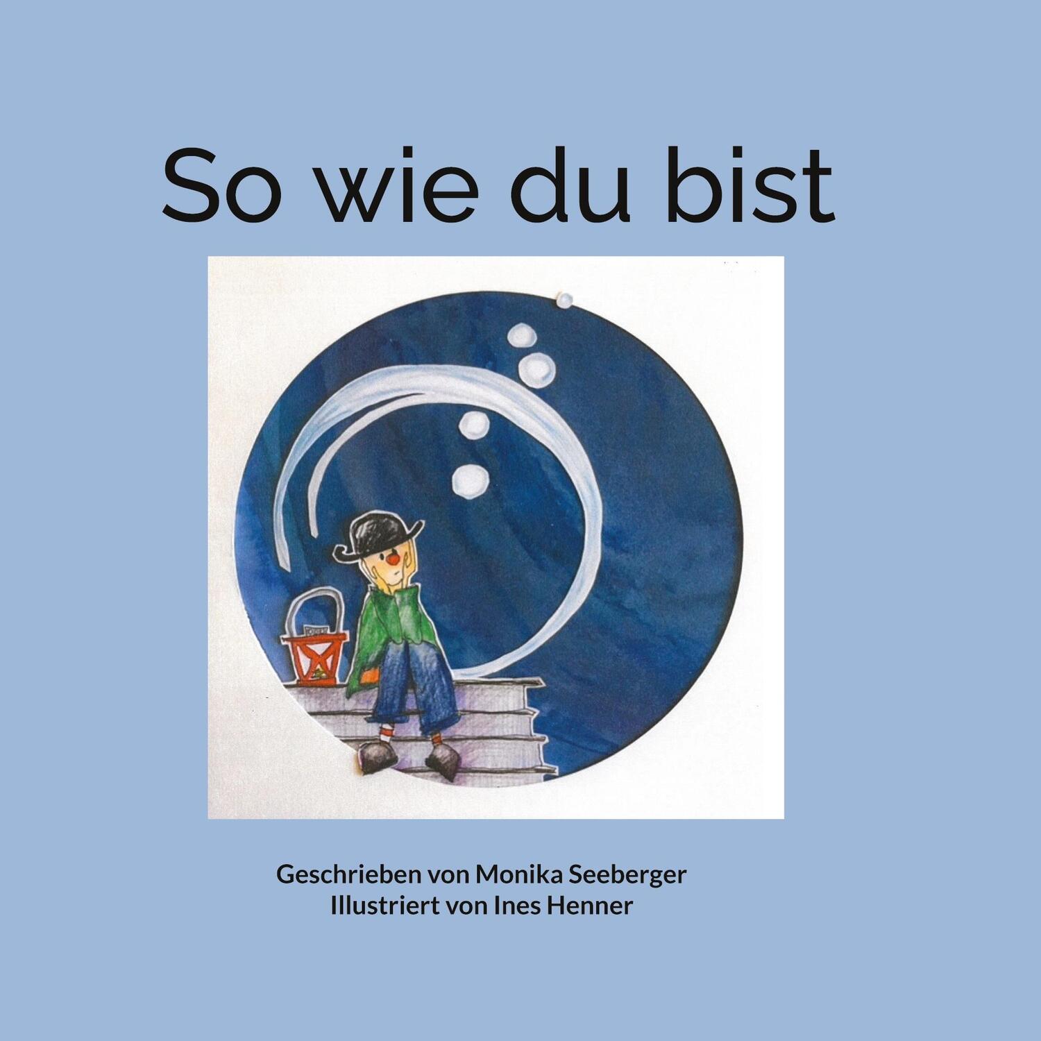 Cover: 9783756860845 | So wie du bist | Monika Seeberger | Taschenbuch | Booklet | Deutsch