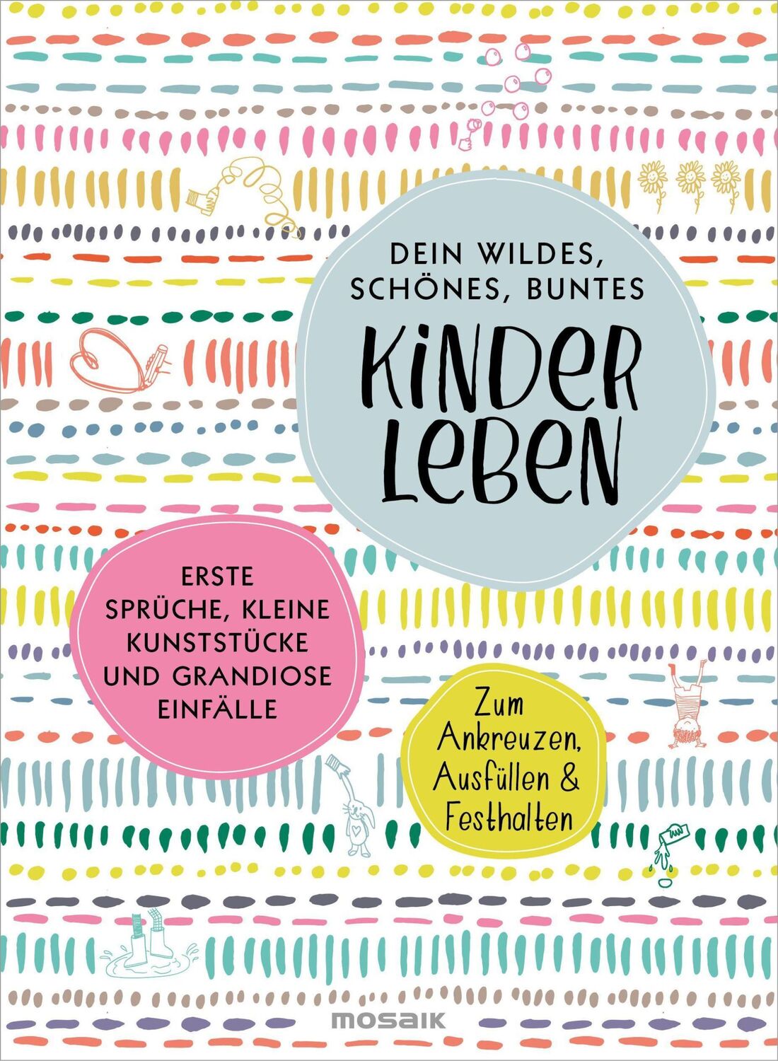 Cover: 9783442393893 | Dein wildes, schönes, buntes Kinderleben | Doro Ottermann | Buch