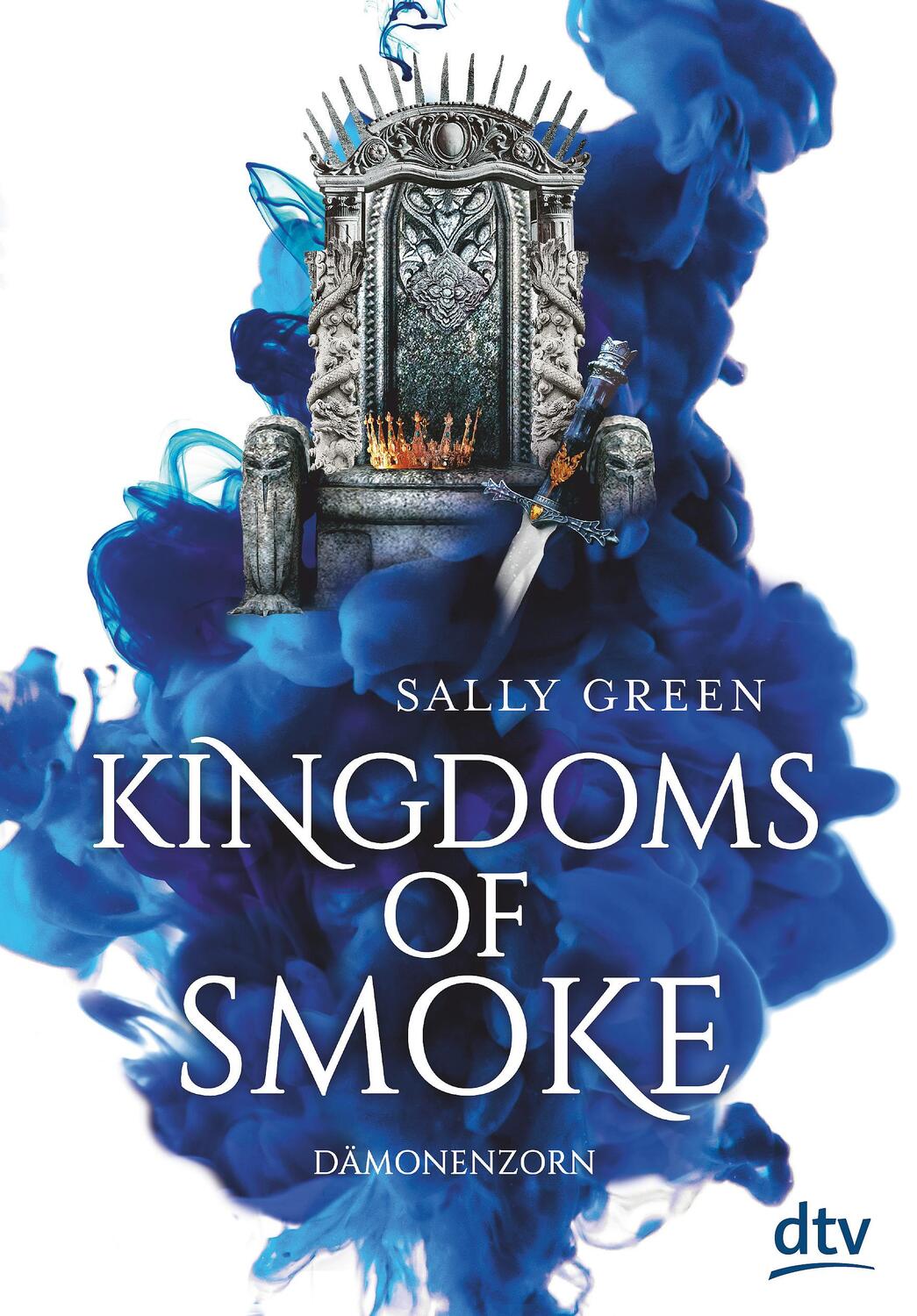 Cover: 9783423762793 | Kingdoms of Smoke 2 - Dämonenzorn | Sally Green | Buch | Deutsch