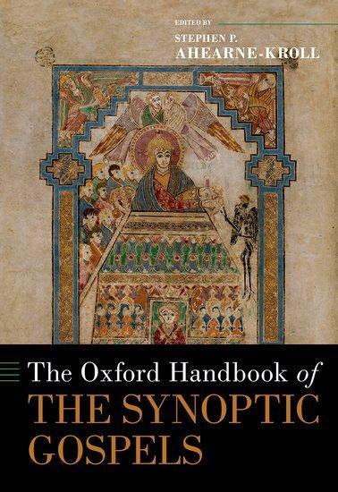 Cover: 9780190887452 | The Oxford Handbook of the Synoptic Gospels | Stephen P Ahearne-Kroll
