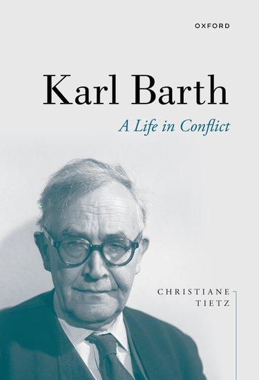 Cover: 9780198852537 | Karl Barth | A Life in Conflict | Christiane Tietz (u. a.) | Buch