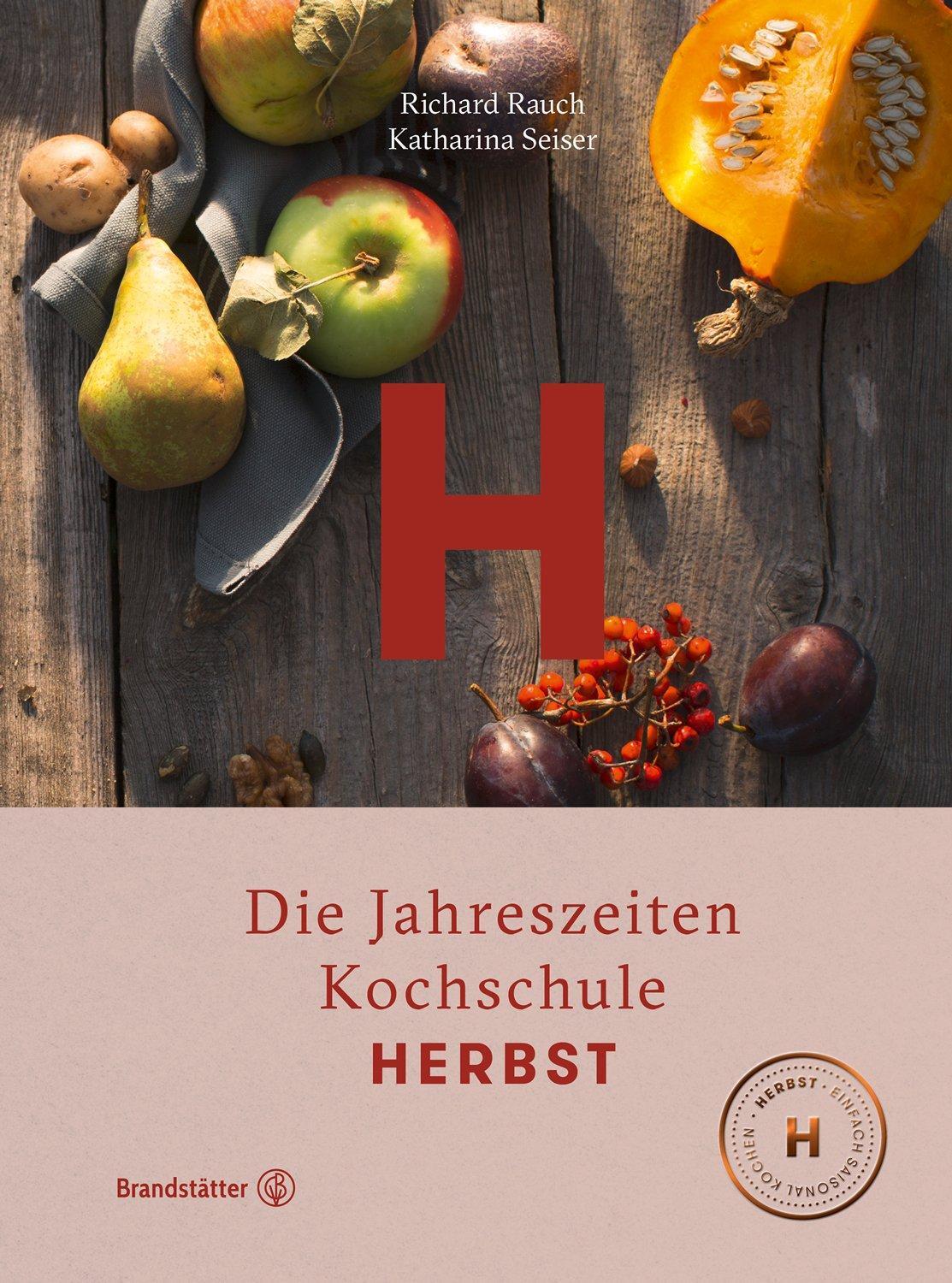 Cover: 9783710600395 | Herbst | Die Jahreszeiten-Kochschule | Richard Rauch (u. a.) | Buch