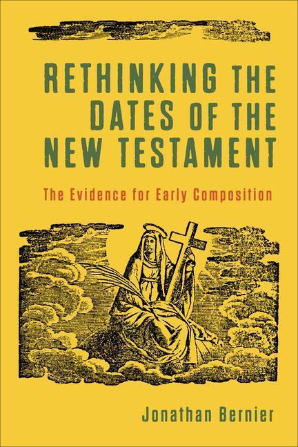 Cover: 9781540961808 | Rethinking the Dates of the New Testament: The Evidence for Early...