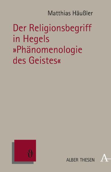 Cover: 9783495482636 | Der Religionsbegriff in Hegels "Phänomenologie des Geistes" | Häußler