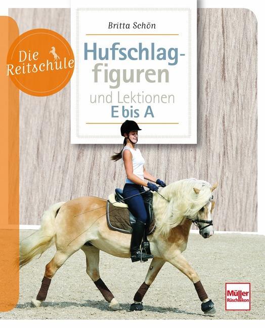 Cover: 9783275017287 | Hufschlagfiguren und Lektionen E bis A | Britta Schön | Taschenbuch