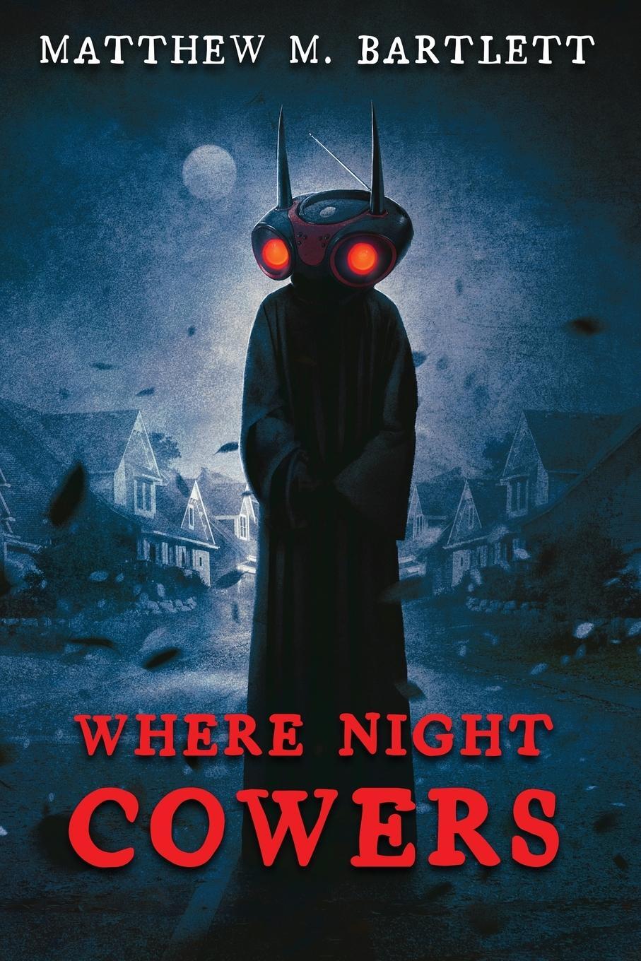 Cover: 9781685100704 | Where Night Cowers | Matthew M. Bartlett | Taschenbuch | Paperback