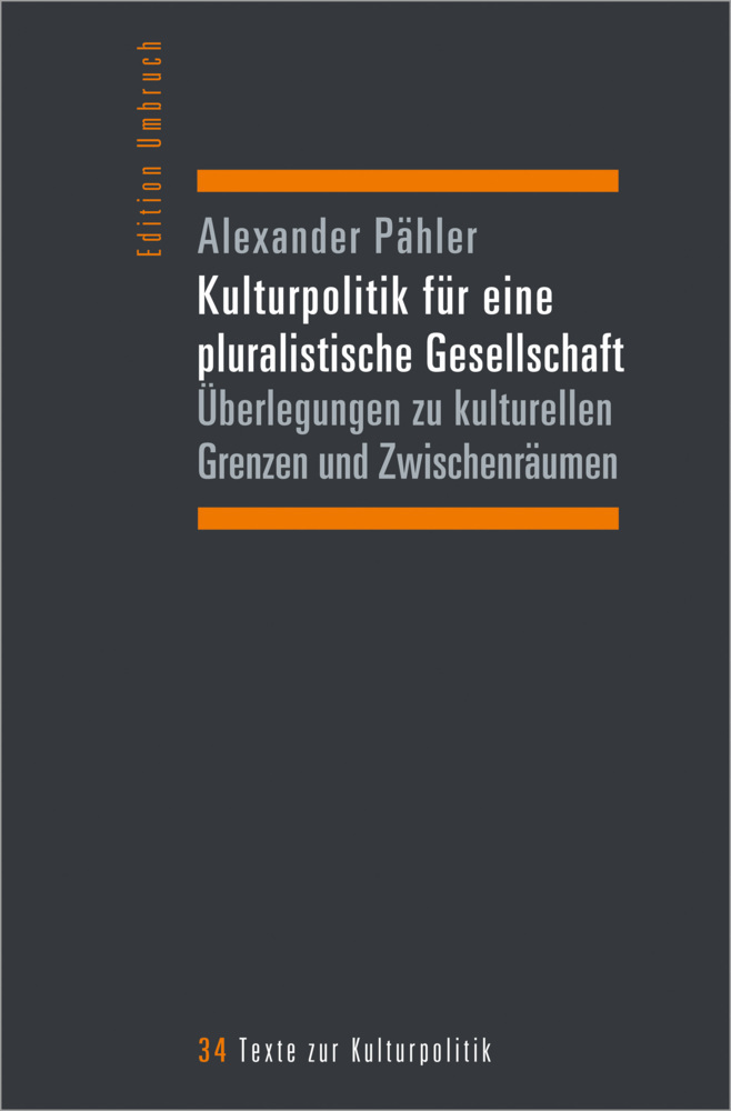 Cover: 9783837655766 | Kulturpolitik für eine pluralistische Gesellschaft | Alexander Pähler