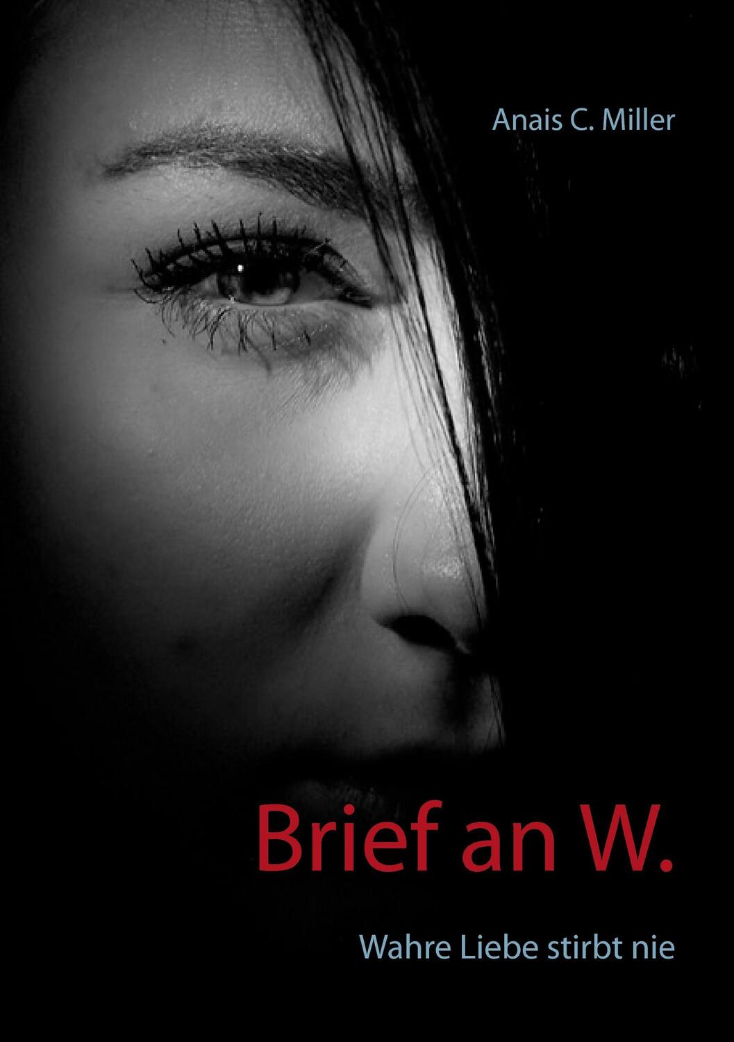 Cover: 9783743127579 | Brief an W. | Wahre Liebe stirbt nie | Anais C. Miller | Taschenbuch