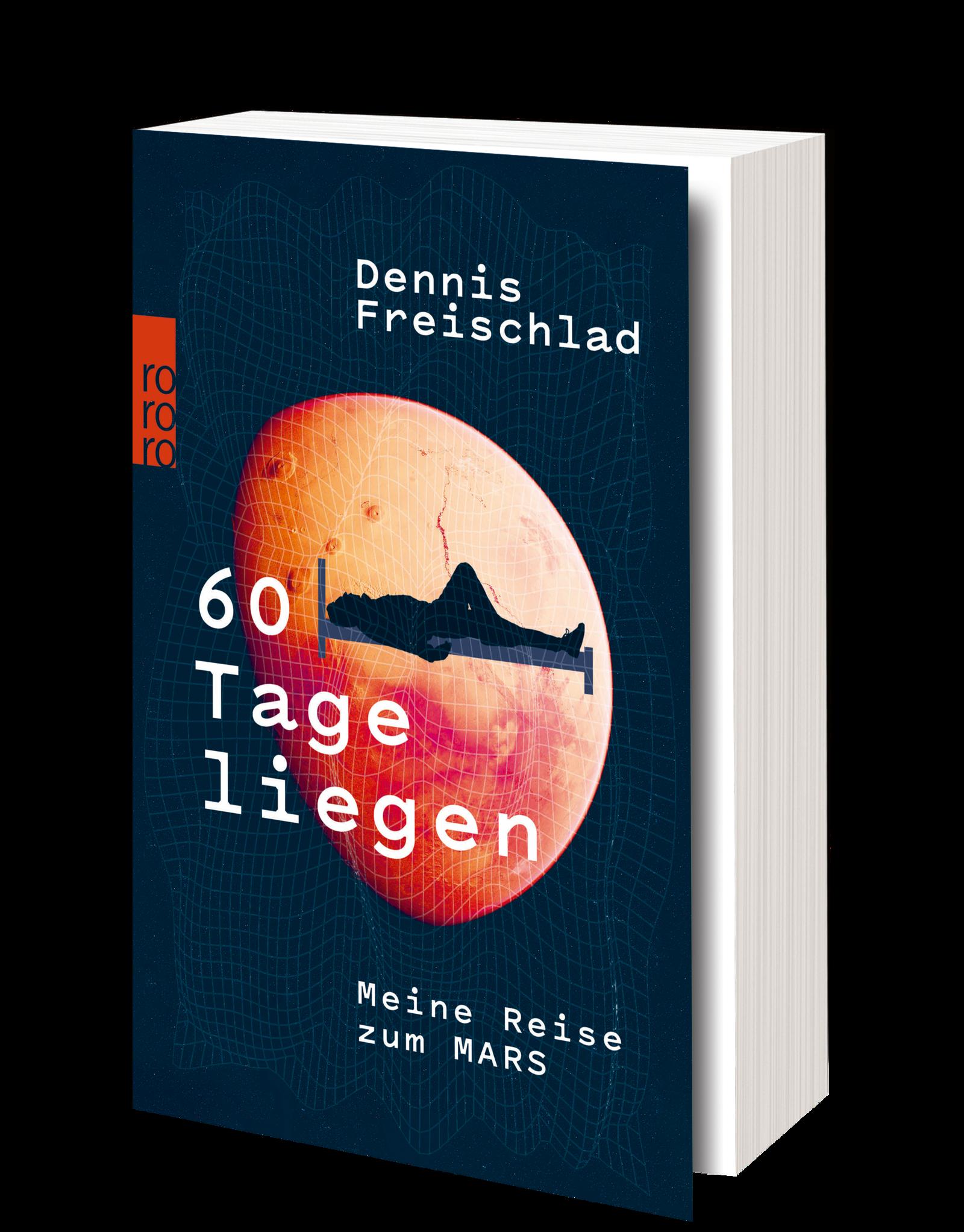 Bild: 9783499006111 | 60 Tage liegen | Meine Reise zum Mars | Dennis Freischlad | Buch