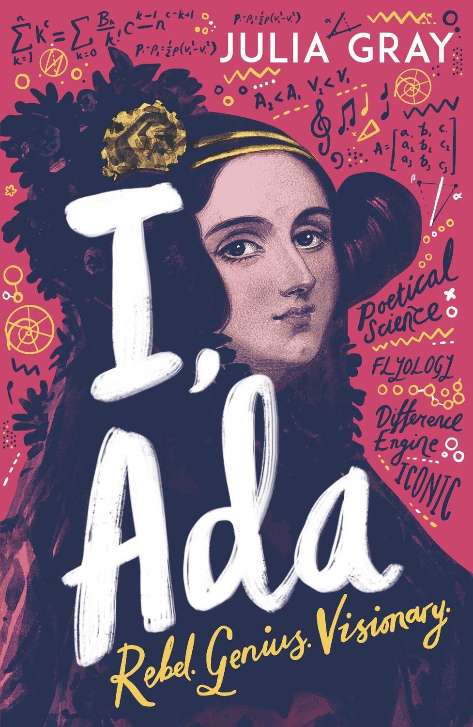 Cover: 9781839130076 | I, Ada | Ada Lovelace: Rebel. Genius. Visionary | Julia Gray | Buch