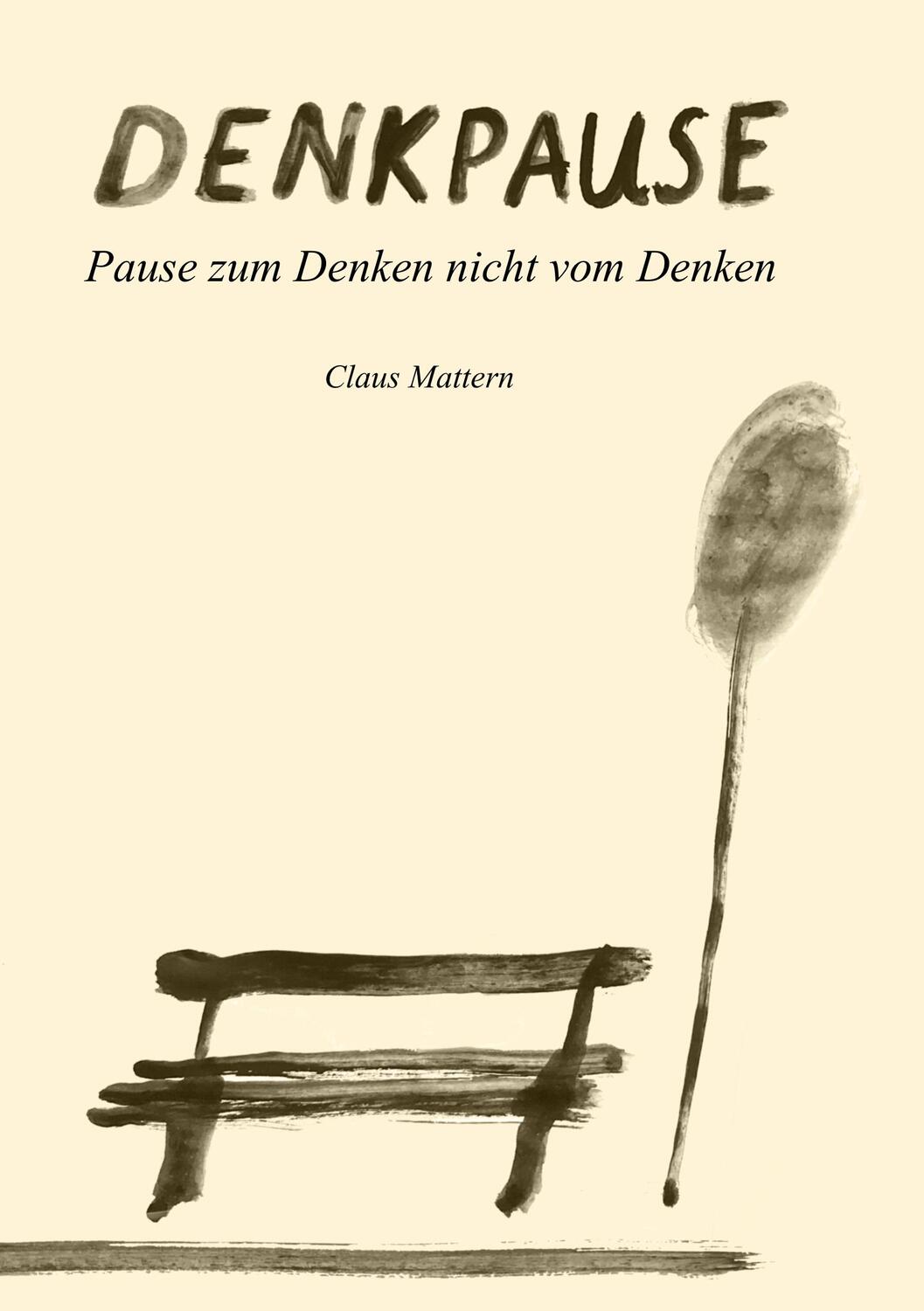 Cover: 9783754396254 | Denkpause | Pause zum Denken, nicht vom Denken | Claus Mattern | Buch