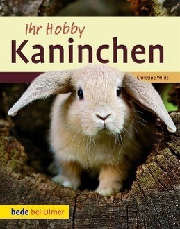 Cover: 9783800175321 | Ihr Hobby Kaninchen | Christine Wilde | Buch | bede bei Ulmer | 2011