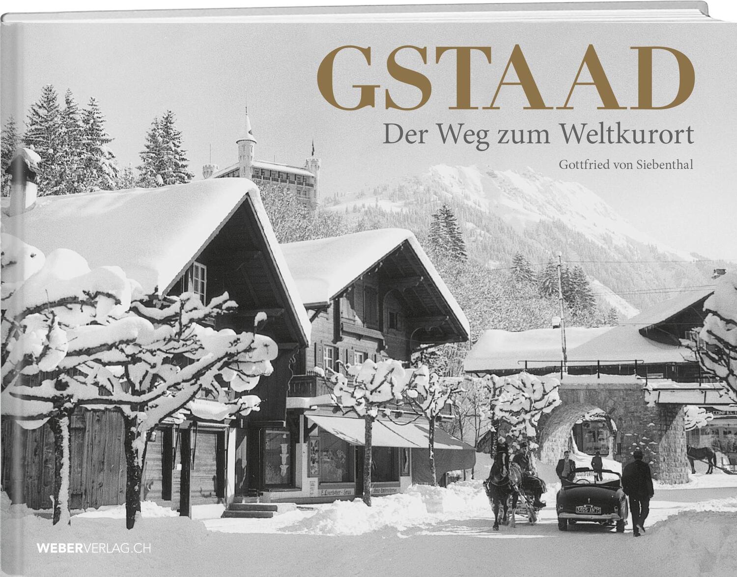 Cover: 9783038181729 | Gstaad | Der Weg zum Weltkurort | Gottfried von Siebenthal | Buch