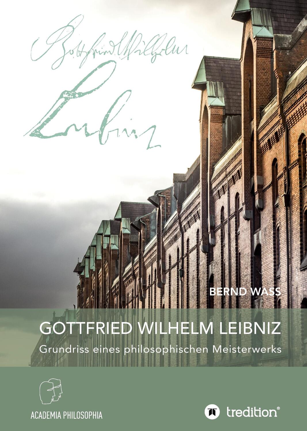 Cover: 9783743951846 | Gottfried Wilhelm Leibniz | Bernd Waß | Buch | 144 S. | Deutsch | 2017
