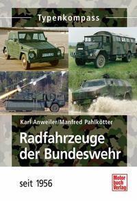 Cover: 9783613031098 | Radfahrzeuge der Bundeswehr seit 1956 | Karl Anweiler (u. a.) | Buch