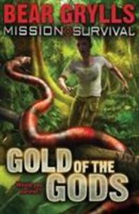 Cover: 9781862304796 | Mission Survival 1: Gold of the Gods | Gold of the Gods | Bear Grylls