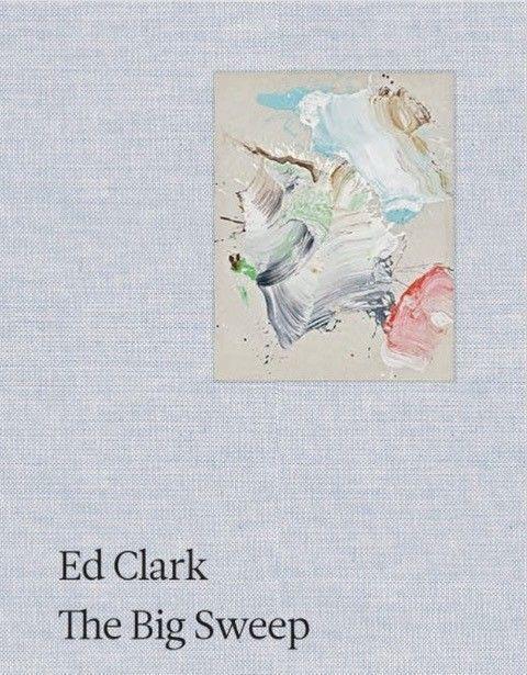 Cover: 9783906915777 | Ed Clark: The Big Sweep; Chronicles of a Life, 1926-2019. | Brodsky
