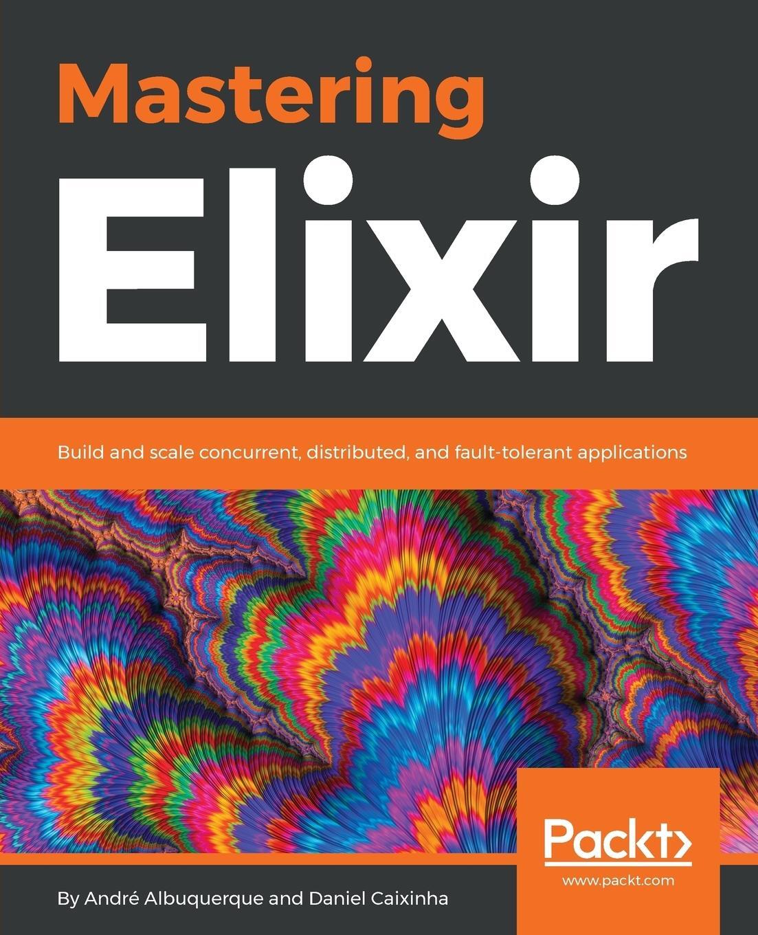Cover: 9781788472678 | Mastering Elixir | André Albuquerque (u. a.) | Taschenbuch | Paperback