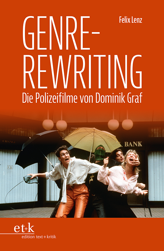Cover: 9783967077278 | Genre-Rewriting | Die Polizeifilme von Dominik Graf | Felix Lenz