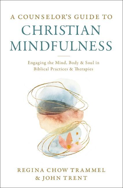 Cover: 9780310114734 | A Counselor's Guide to Christian Mindfulness | Trammel (u. a.) | Buch