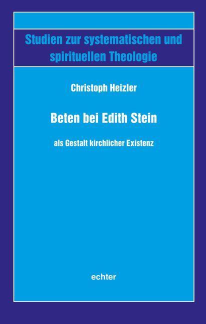 Cover: 9783429053789 | Beten bei Edith Stein als Gestalt kirchlicher Existenz | Heizler | XIV