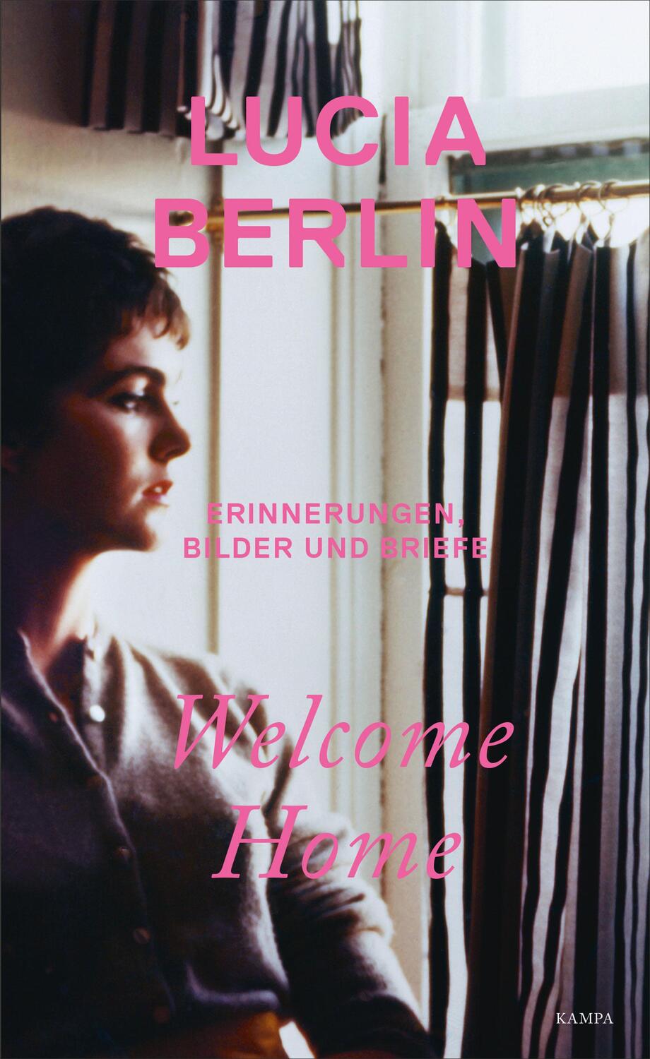 Cover: 9783311100119 | Welcome Home | Erinnerungen, Bilder und Briefe | Lucia Berlin | Buch
