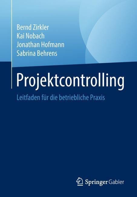 Cover: 9783658237134 | Projektcontrolling | Leitfaden für die betriebliche Praxis | Zirkler