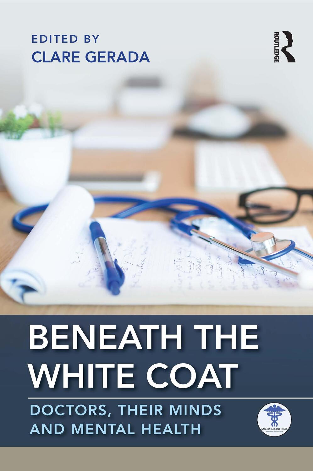 Cover: 9781138499737 | Beneath the White Coat | Doctors, Their Minds and Mental Health | Buch