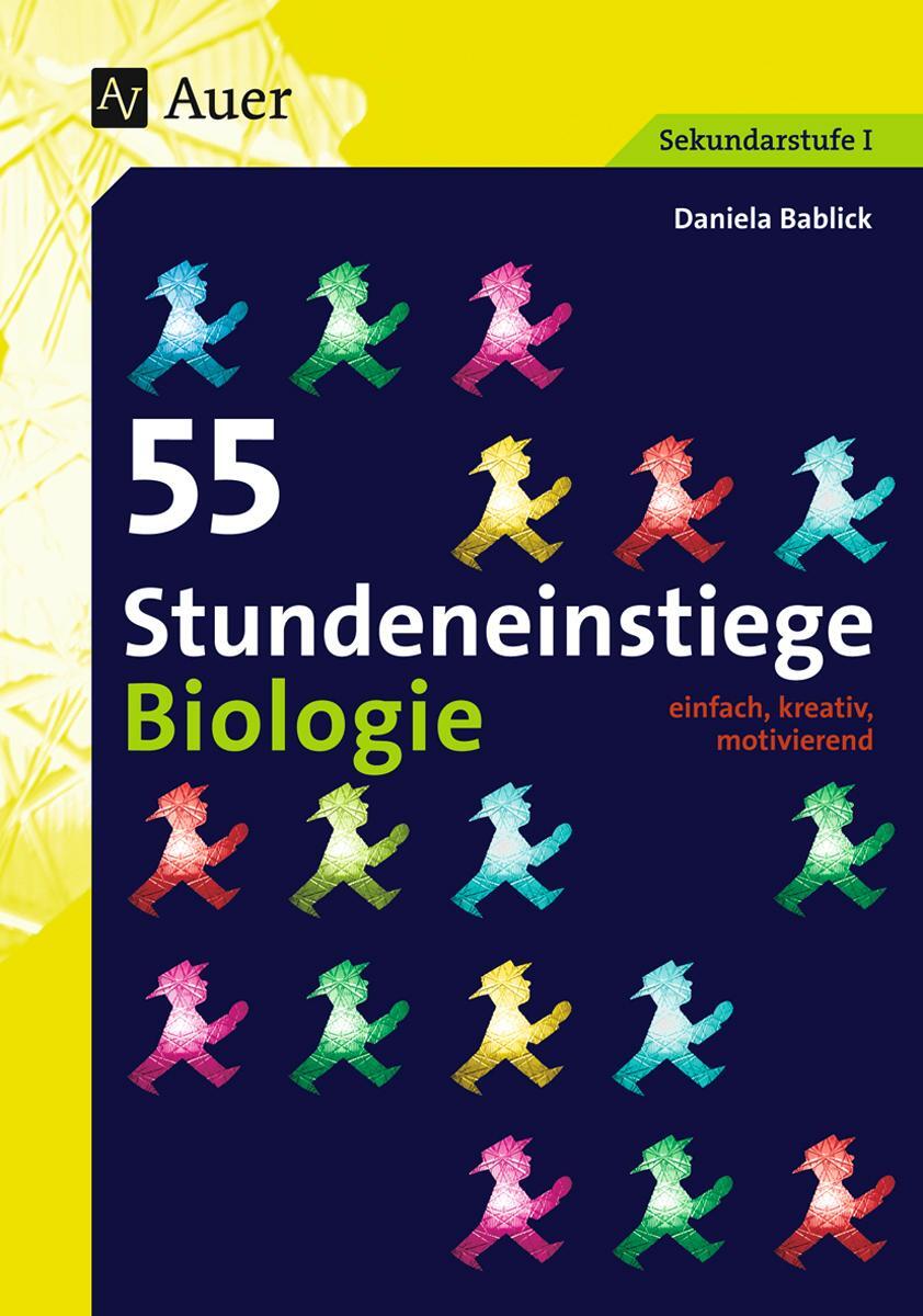 Cover: 9783403066903 | 55 Stundeneinstiege Biologie | Daniela Bablick | Taschenbuch | Deutsch