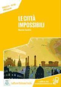 Cover: 9788861823716 | Italiano facile | Le citta impossibili. Libro + online MP3 audio