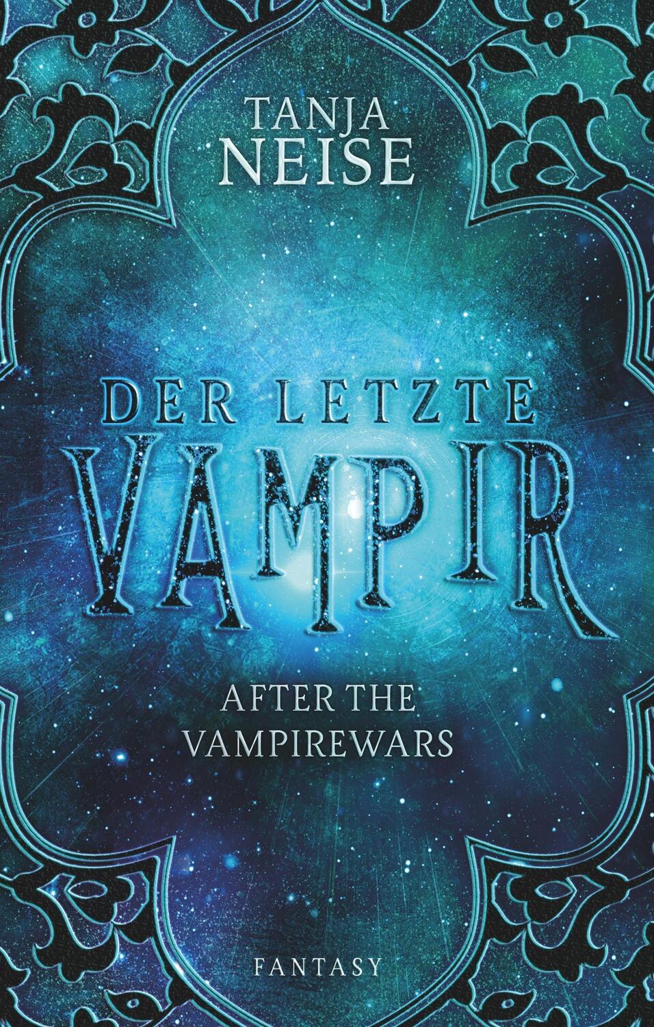 Cover: 9783746016481 | Der letzte Vampir | After the Vampirewars 1 | Tanja Neise | Buch